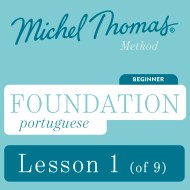 Foundation Portuguese (Michel Thomas Method) – Lesson 1 of 9