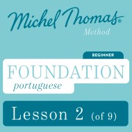 Foundation Portuguese (Michel Thomas Method) – Lesson 2 of 9